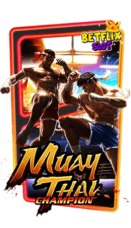ทดลองเล่น-Muay-Thai-Champion BETFLIXSLOT