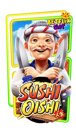 ทดลองเล่น-Sushi-Oishi BETFLIXSLOT